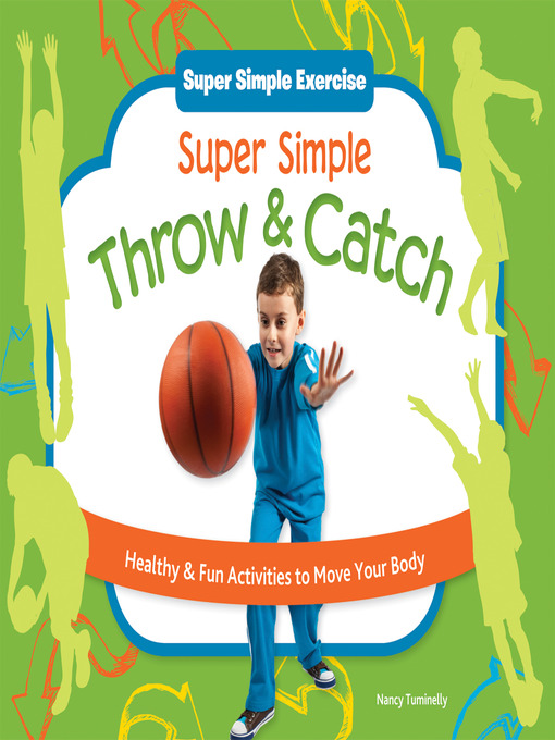 Title details for Super Simple Throw & Catch by Nancy Tuminelly - Available